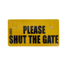 Shut The Gate Sign